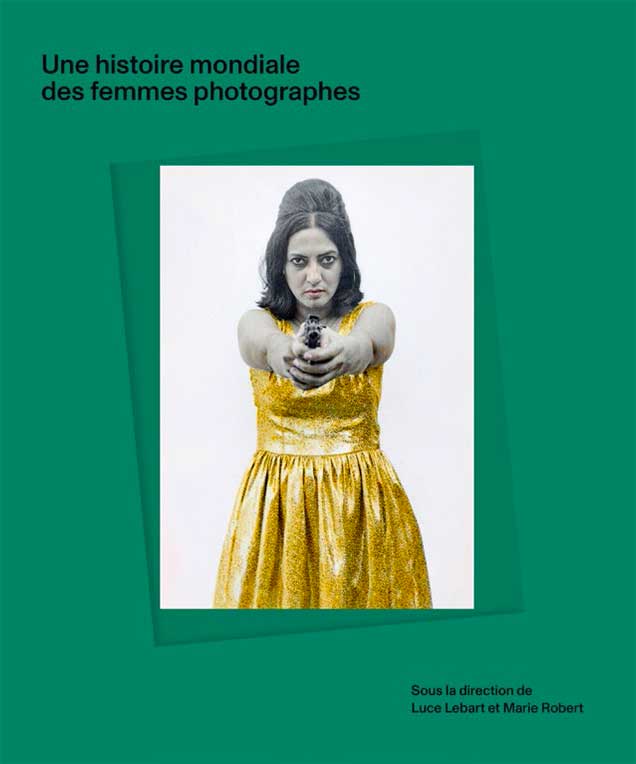 © Sous la direction de Luce Lebart et Marie Robert - UNE HISTOIRE MONDIALE DES FEMMES PHOTOGRAPHES
